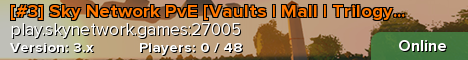 [#3] Sky Network PvE [Vaults | Mall | Trilogy ]
