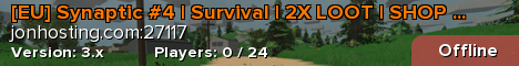 [EU] Synaptic #4 | Survival | 2X LOOT | SHOP / TPA