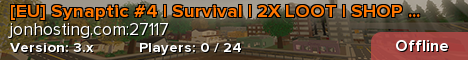 [EU] Synaptic #4 | Survival | 2X LOOT | SHOP / TPA